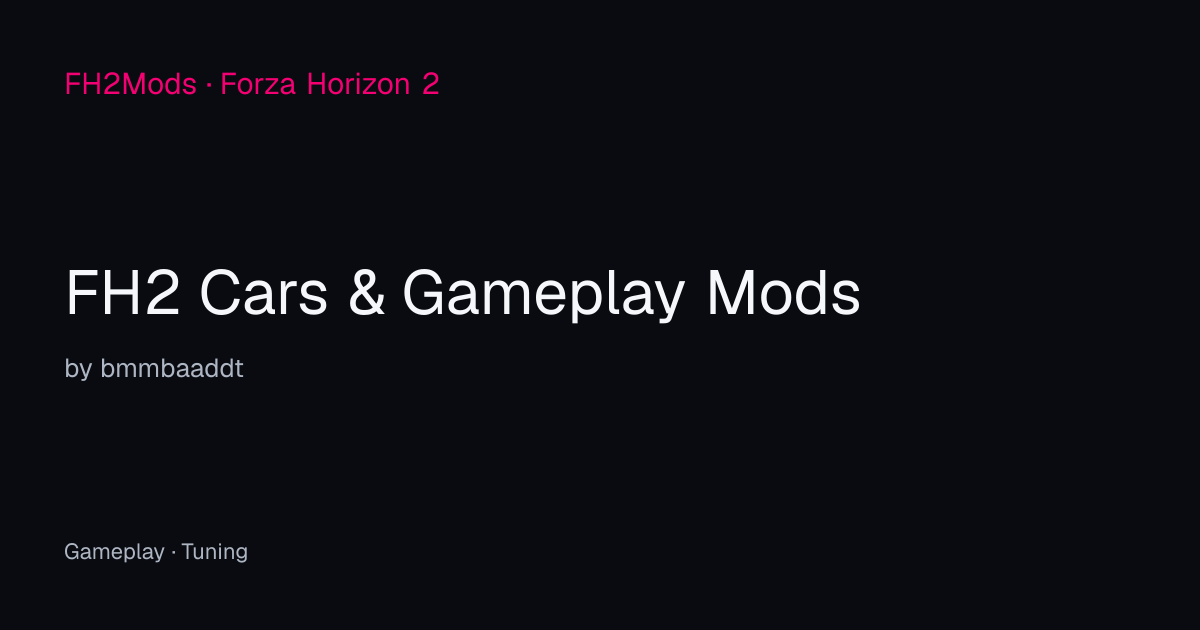 FH2 Cars & Gameplay Mods — Forza Horizon 2 Mod — FH2Mods